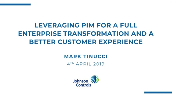 LEVERAGING PIM FOR A FULL ENTERPRISE TRANSFORMATION AND A BETTER CUSTOMER EXPERIENCE