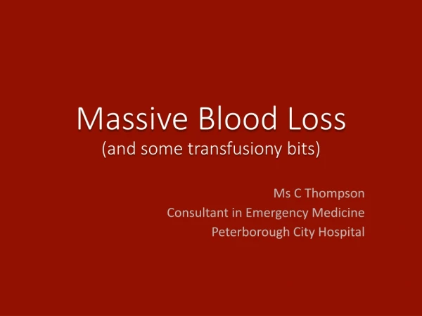 Massive Blood Loss (and some transfusiony bits)