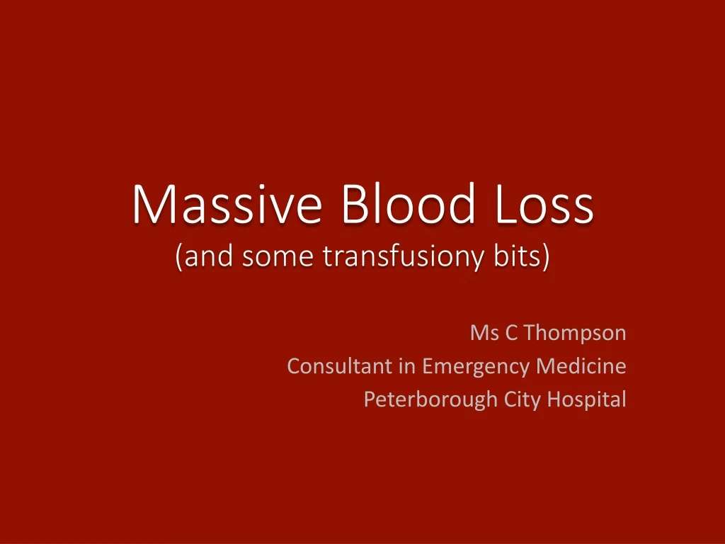 massive blood loss and some transfusiony bits