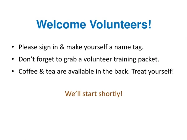 Welcome Volunteers!