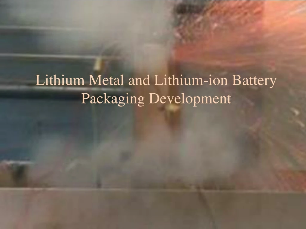lithium metal and lithium ion battery packaging