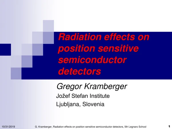 Radiation effects on position sensitive semiconductor detectors