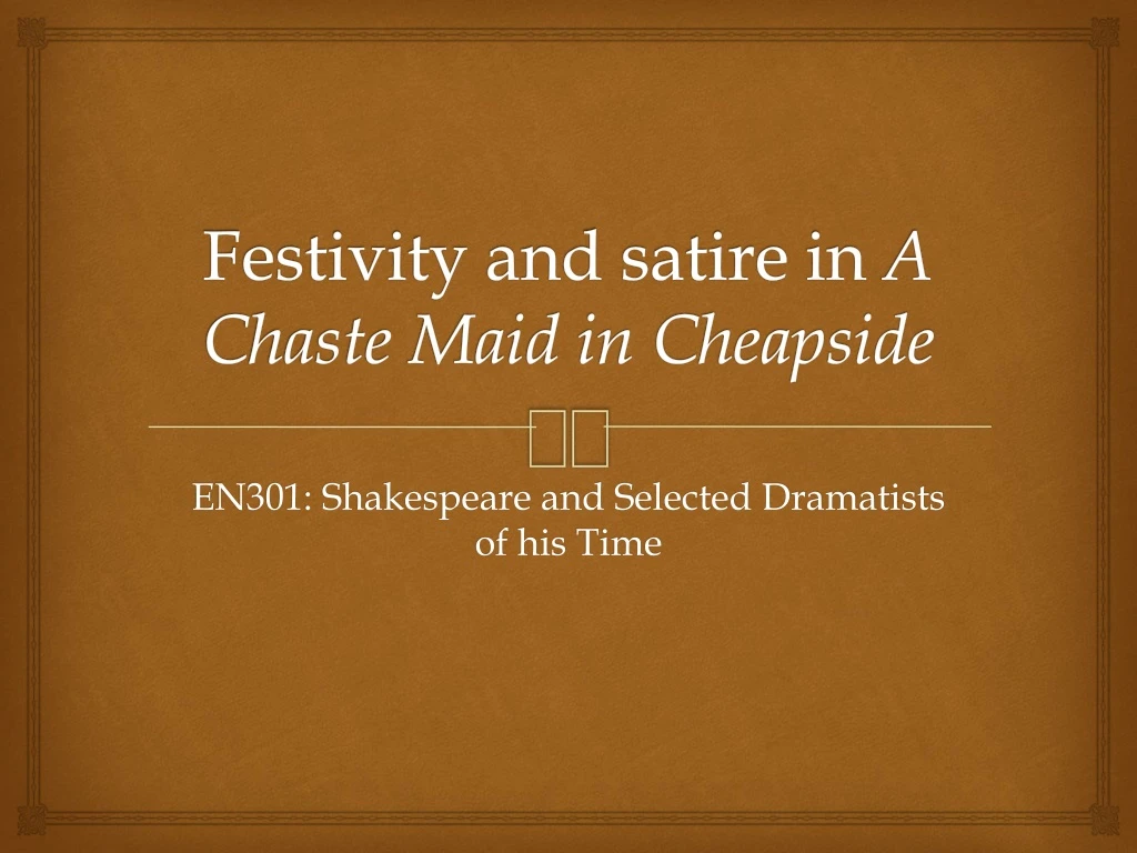 festivity and satire in a chaste maid in cheapside