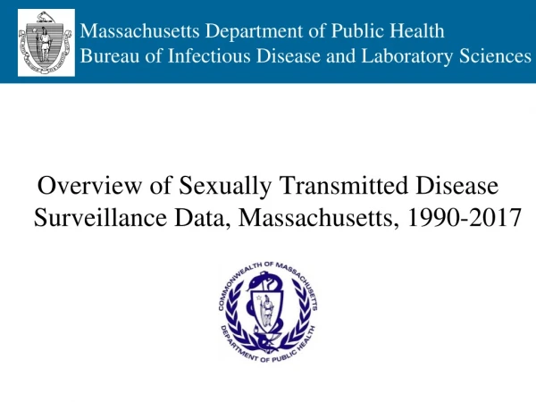 Overview of Sexually Transmitted Disease Surveillance Data, Massachusetts, 1990-2017