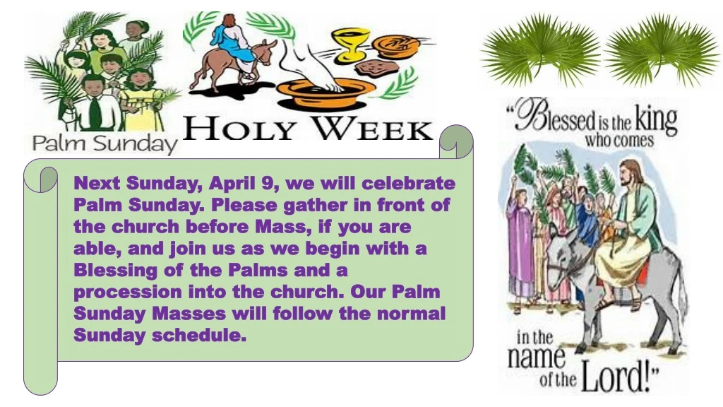 next sunday april 9 we will celebrate palm sunday