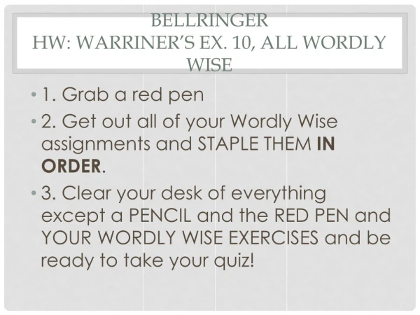 Bellringer HW: Warriner’s Ex. 10, ALL wordly wise
