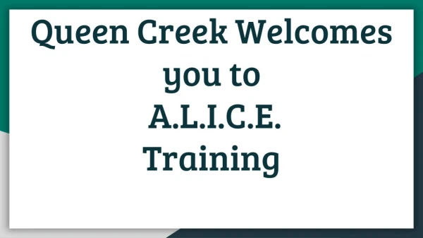 Queen Creek Welcomes you to A.L.I.C.E. Training
