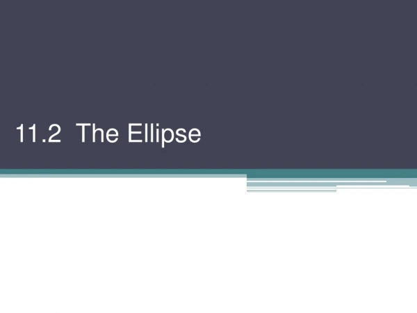 11.2 The Ellipse