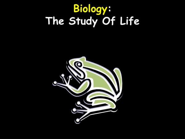 Biology : The Study Of Life