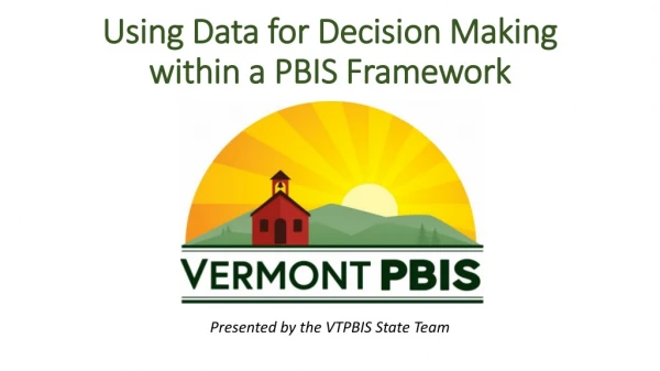 Using Data for Decision Making within a PBIS Framework