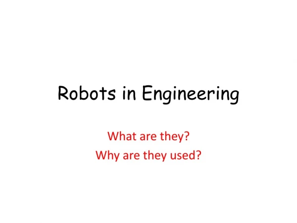 Robots in Engineering