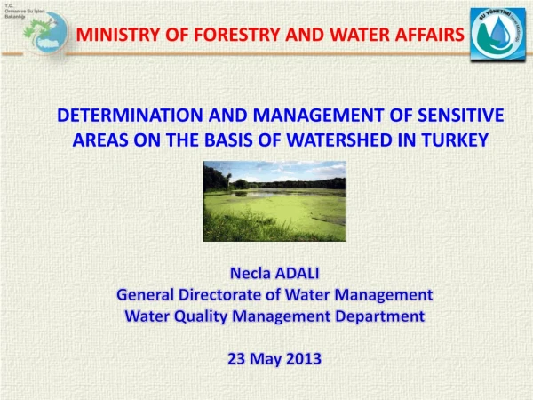 DETERMINATION AND MANAGEMENT OF SENSITIVE AREAS ON THE BASIS OF WATERSHED IN TURKEY
