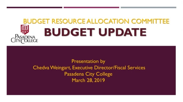 BUDGET RESOURCE ALLOCATION COMMITTEE BUDGET UPDATE