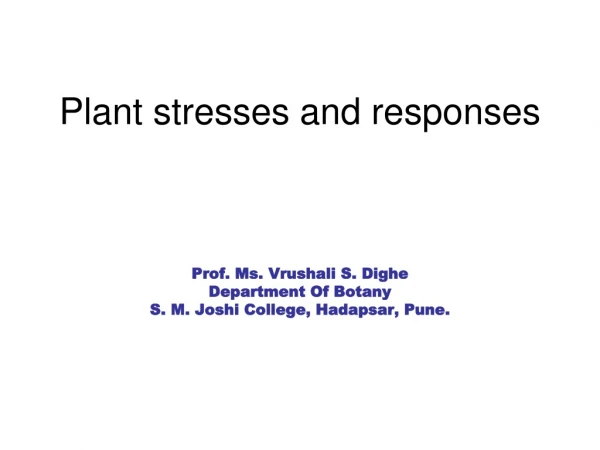 Plants are sessile and must deal with stresses in place