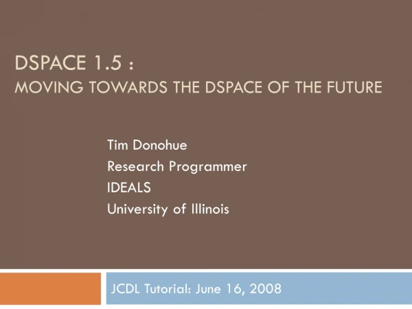 Dspace 1.5 : moving towards the Dspace of the future