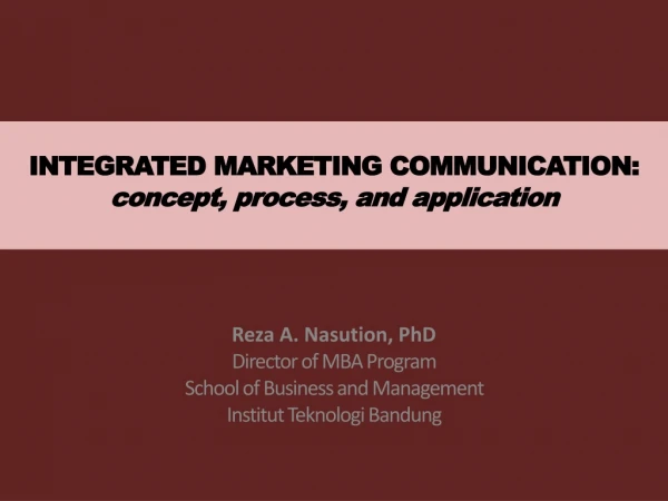 INTEGRATED MARKETING COMMUNICATION: concept, process, and application