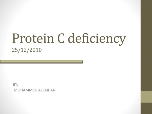 Protein C deficiency 25/12/2010