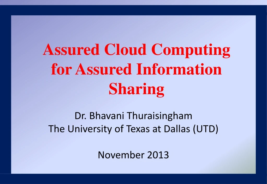 dr bhavani thuraisingham the university of texas at dallas utd november 2013