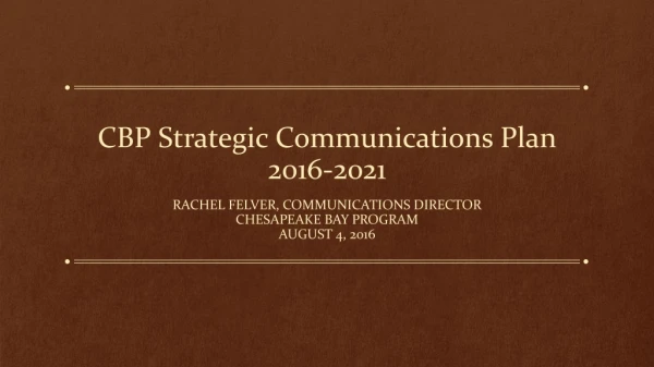 CBP Strategic Communications Plan 2016-2021