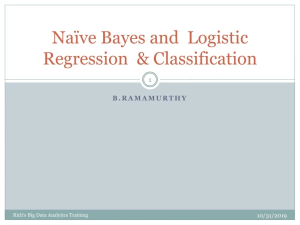 Naïve Bayes and Logistic Regression &amp; Classification