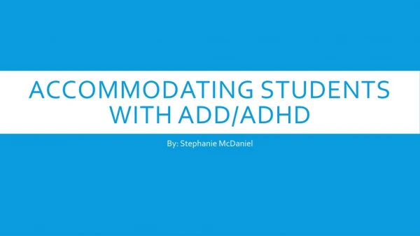 Accommodating students with add/ adhd