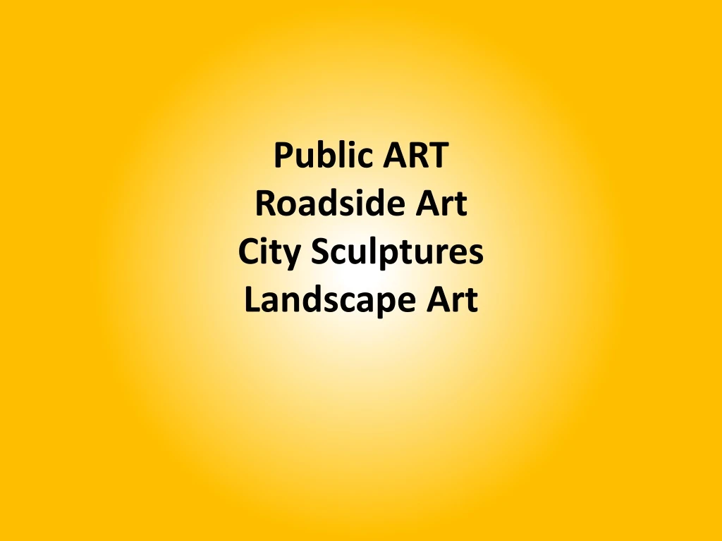public art roadside art city sculptures landscape art