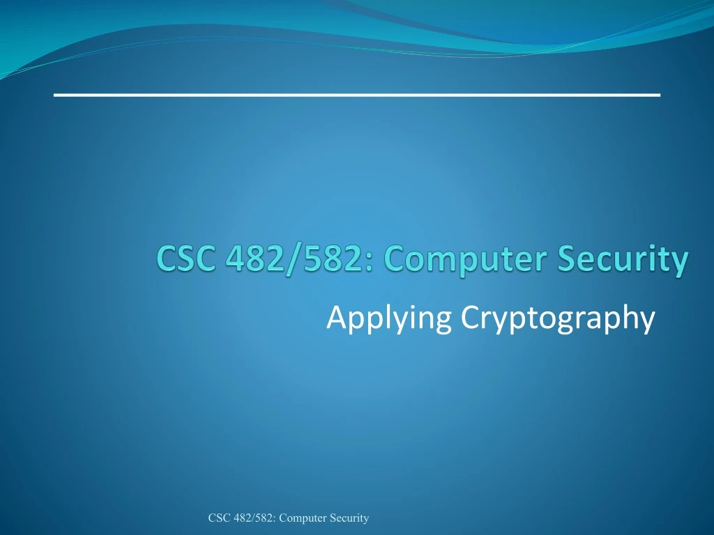 csc 482 582 computer security