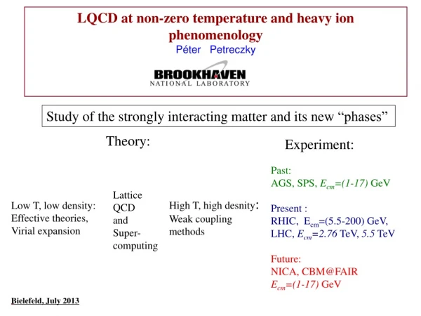 LQCD at non-zero temperature and heavy ion phenomenology P é ter Petreczky