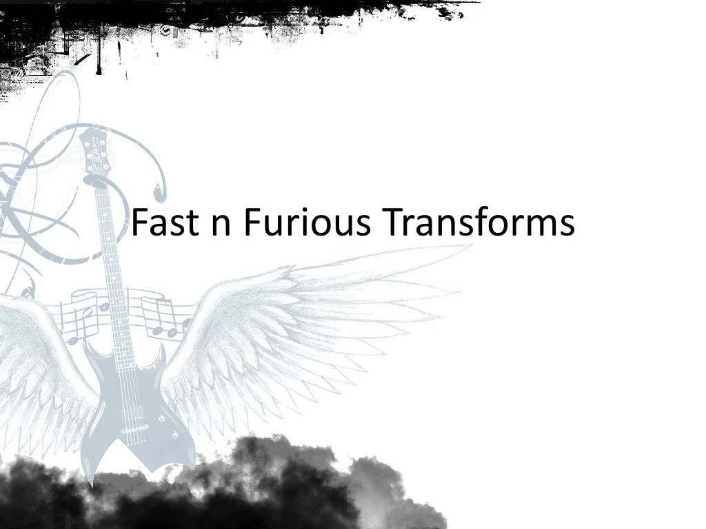 fast n furious transforms