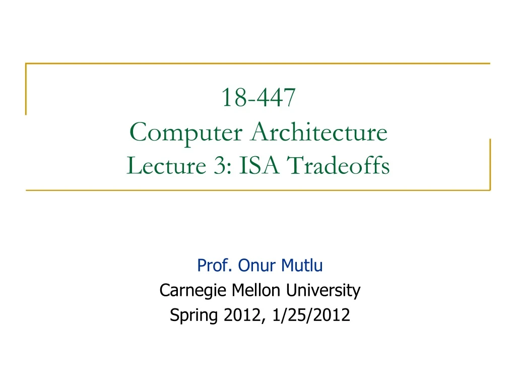 18 447 computer architecture lecture 3 isa tradeoffs