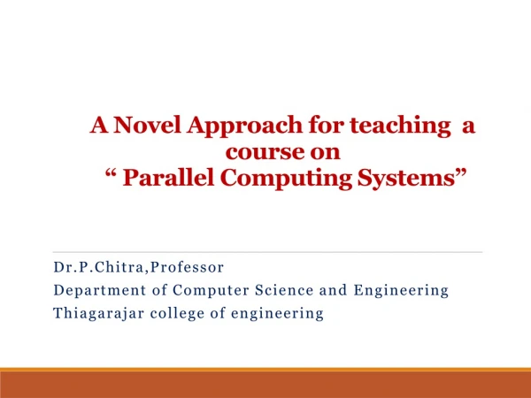 A Novel Approach for teaching a course on “ Parallel Computing Systems”