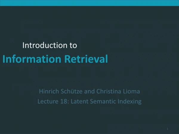 Hinrich Schütze and Christina Lioma Lecture 18: Latent Semantic Indexing
