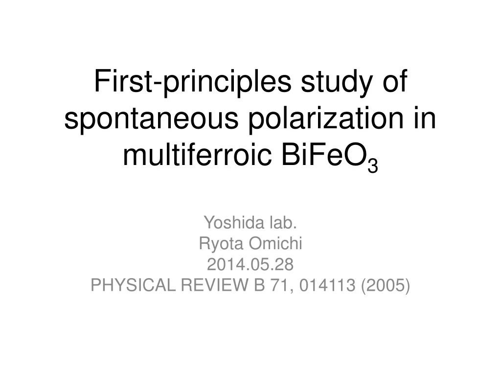 first principles study of spontaneous polarization in multiferroic bifeo 3