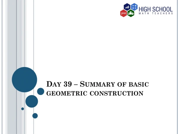 Day 39 – Summary of basic geometric construction