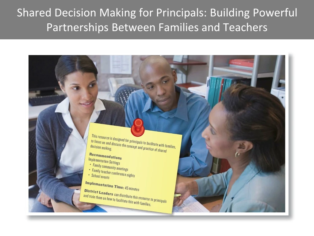 shared decision making for principals building powerful partnerships between families and teachers