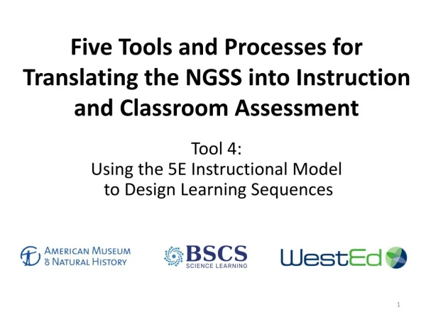 Five Tools and Processes for Translating the NGSS into Instruction and Classroom Assessment