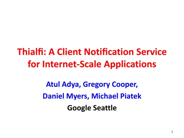 Thialﬁ: A Client Notiﬁcation Service for Internet-Scale Applications