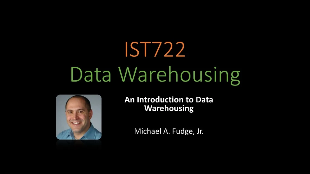 ist722 data warehousing