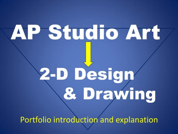 AP Studio Art 2-D Design 	 &amp; Drawing