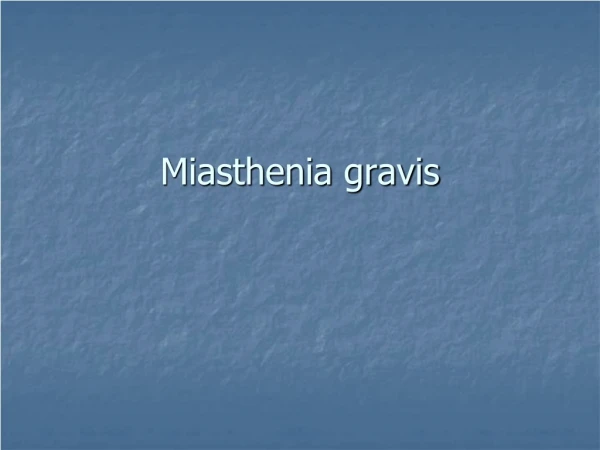 Miasthenia gravis