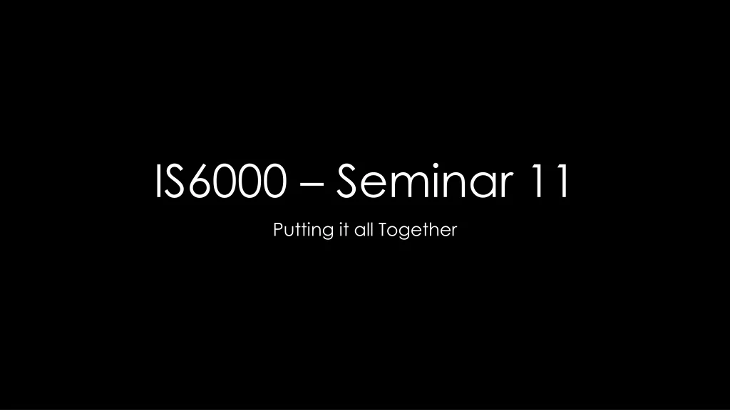 is6000 seminar 11