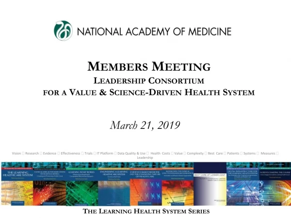 Members Meeting Leadership Consortium for a Value &amp; Science-Driven Health System