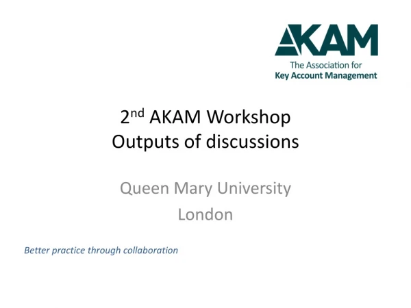 2 nd AKAM Workshop Outputs of discussions