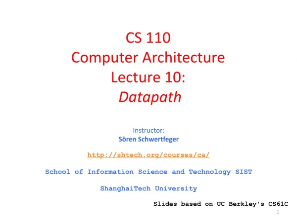 CS 110 Computer Architecture Lecture 10: Datapath