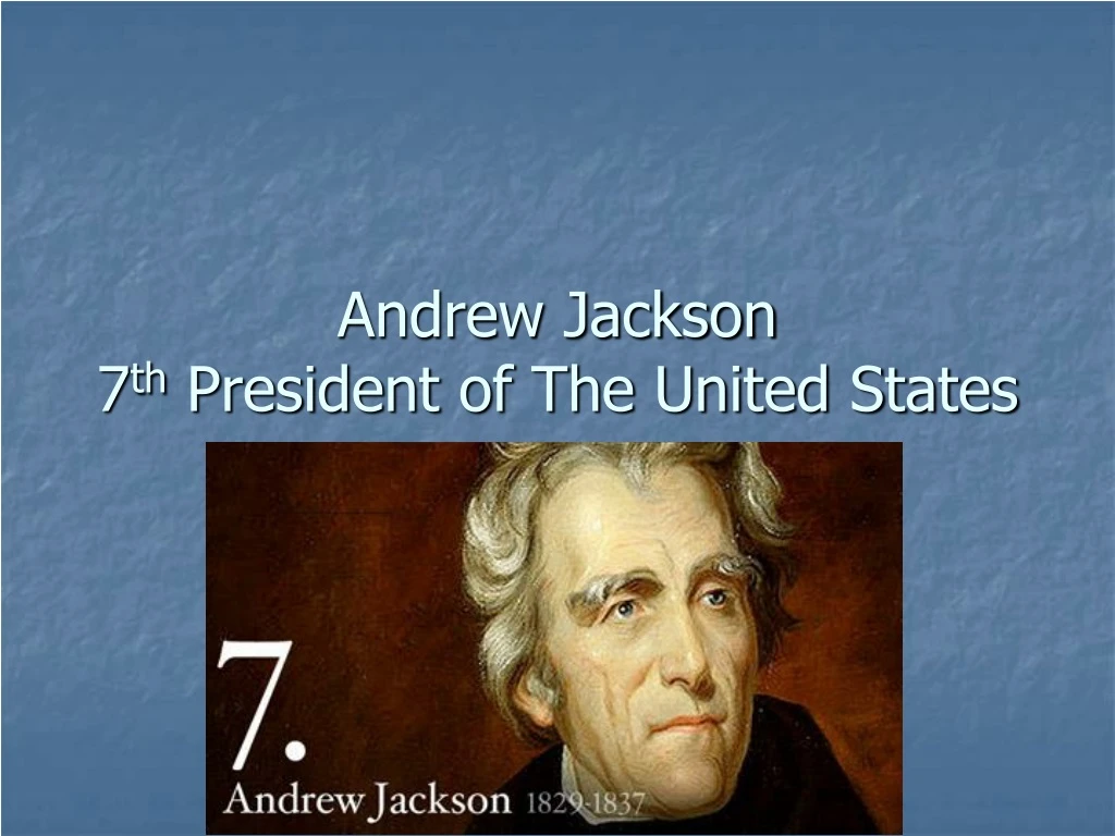 andrew jackson 7 th president of the united states