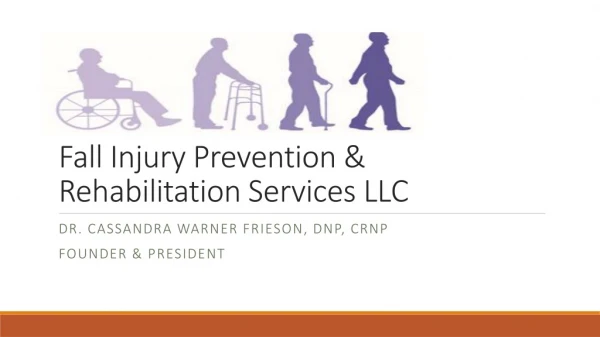 Fall Injury Prevention &amp; Rehabilitation Services LLC