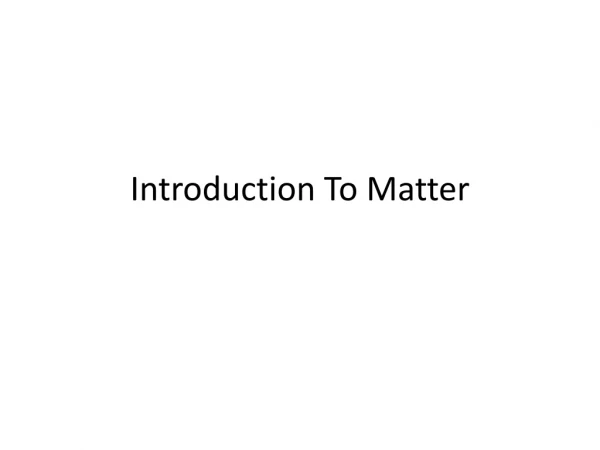 Introduction To Matter