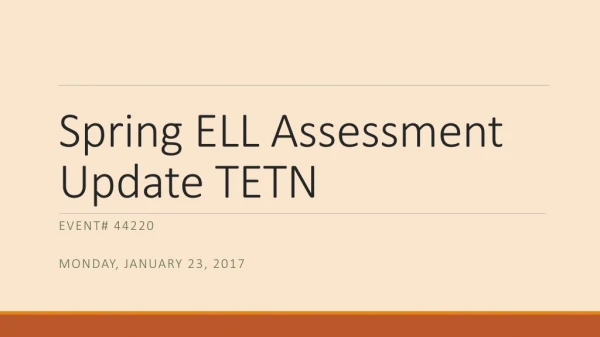Spring ELL Assessment Update TETN