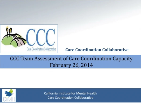 CCC Team Assessment of Care Coordination Capacity February 26, 2014