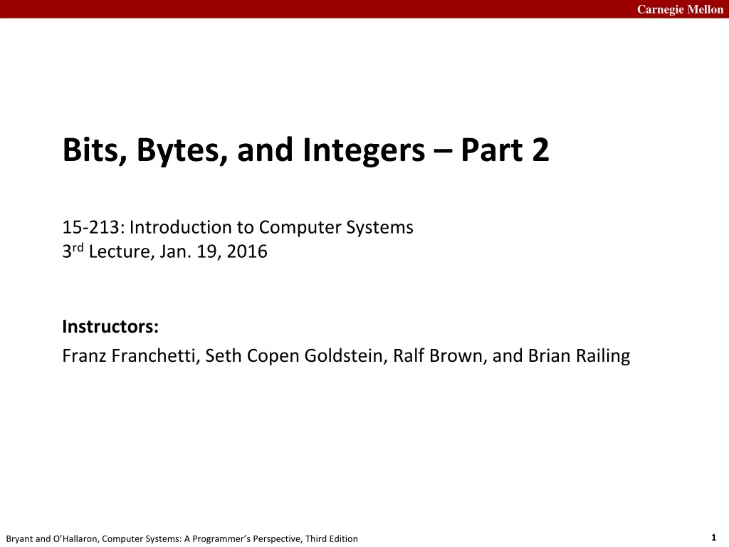 bits bytes and integers part 2 15 213 introduction to computer systems 3 rd lecture jan 19 2016